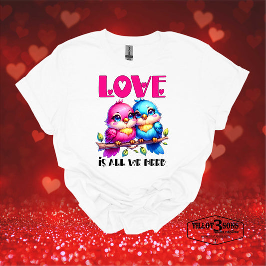 Love is All We Need Valentines - graphics t-shirt image 0