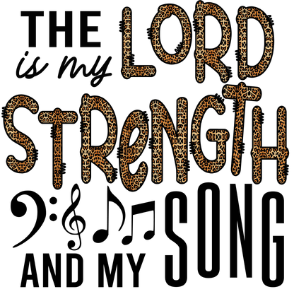 The Lord is my strength and my song - t-shirt